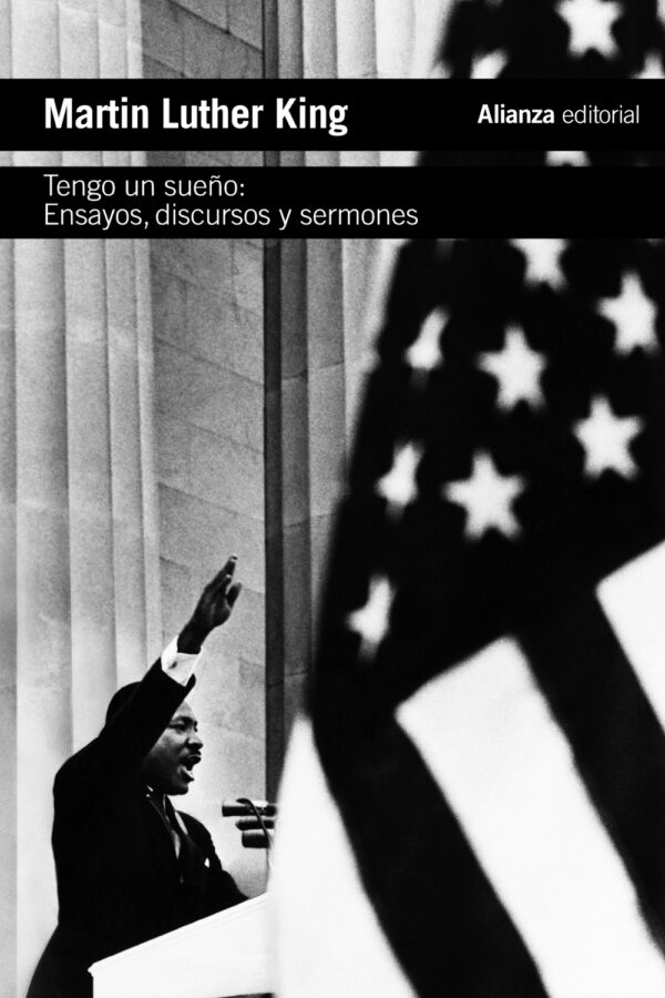 Tengo un sueño. Ensayos, discursos y sermones - Martin Luther King