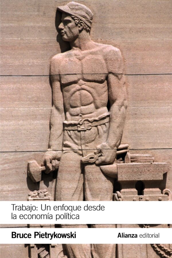 Trabajo: Un enfoque desde la economía política - Bruce Pietrykowski