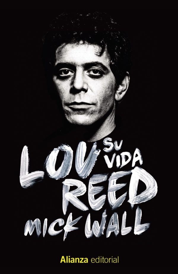 Lou Reed: Su vida - Mick Wall