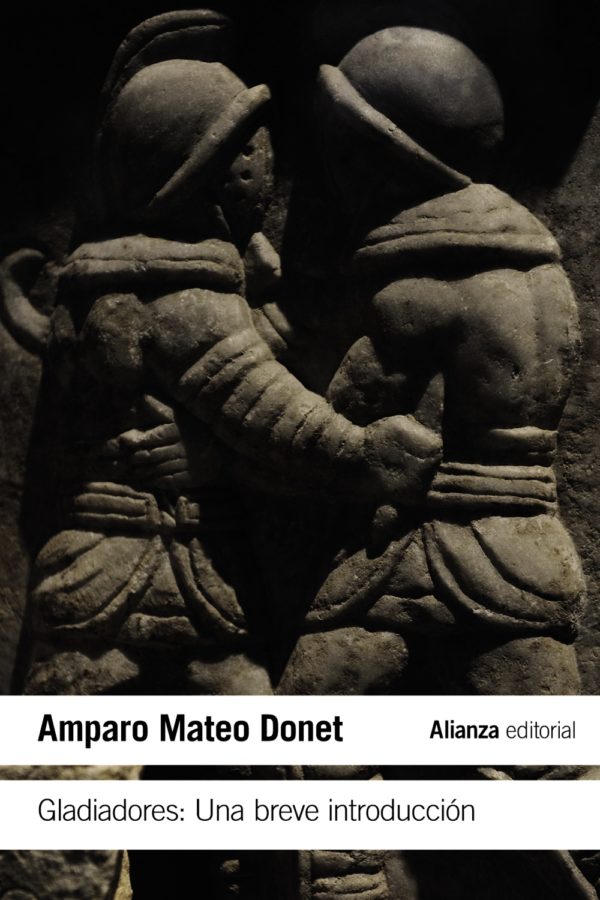 Gladiadores: Una breve introducción - Amparo Mateo Donet