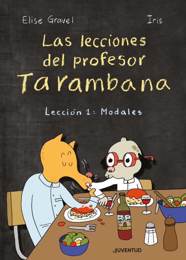 Las lecciones del profesor Tarambana. Lección 1: Modales - Elise Gravel