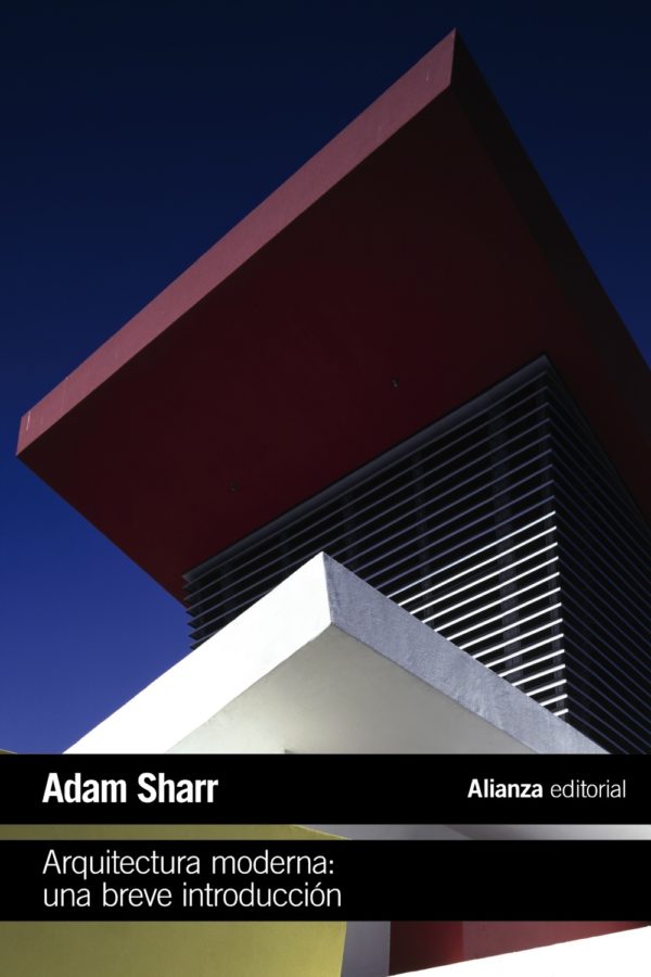 Arquitectura moderna: Una breve introducción - Adam Sharr