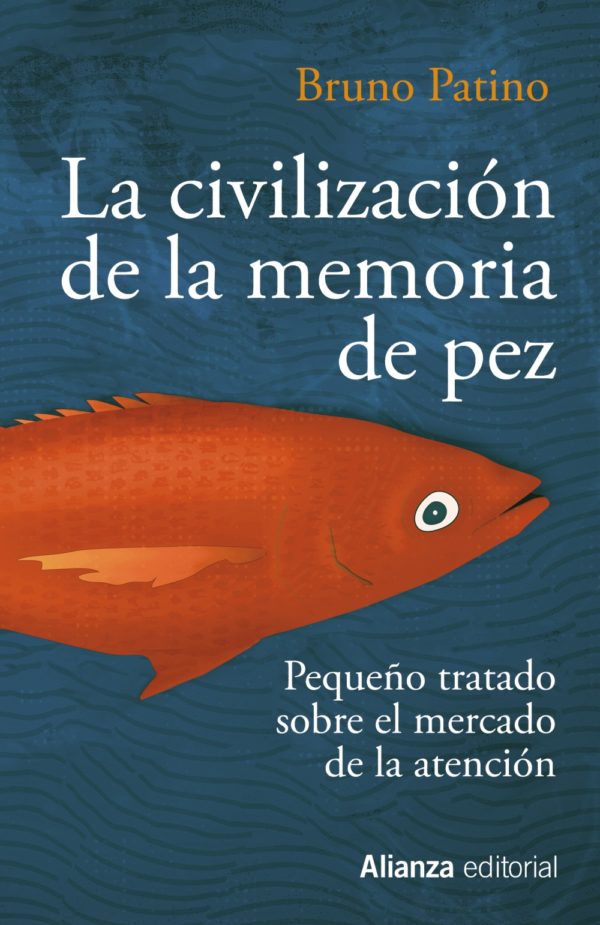 La civilización de la memoria de pez - Bruno Patino