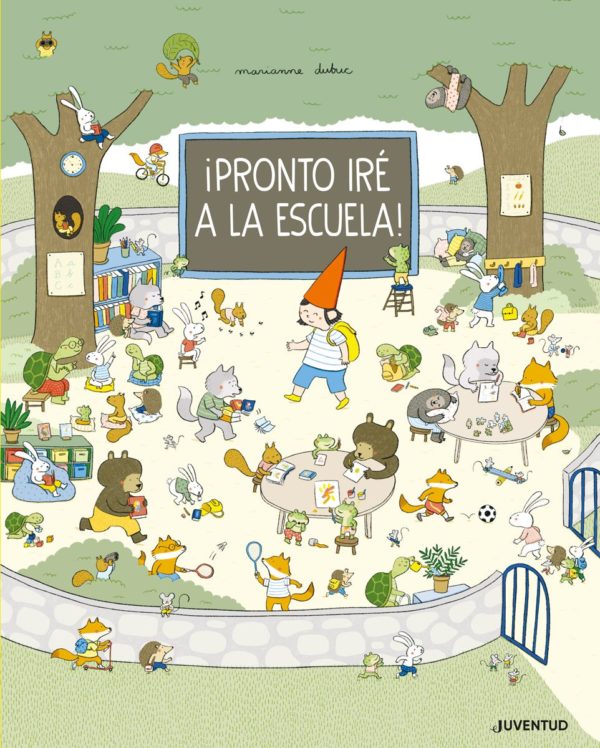 ¡Pronto iré a la escuela! - Marianne Dubuc