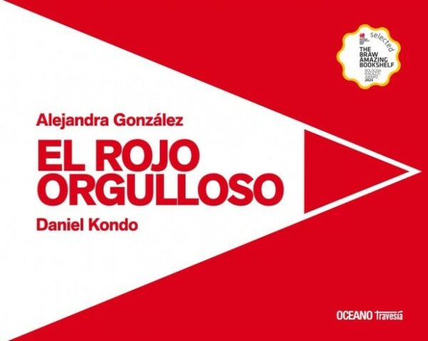 El rojo orgulloso - Alejandra Gonzales / Daniel Kondo